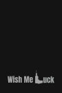 Wish Me Luck