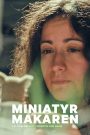 Miniatyrmakaren – en film om Niki Lindroth von Bahr