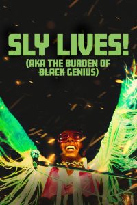 SLY LIVES! (aka The Burden of Black Genius)