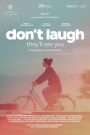 Don’t Laugh, They’ll See You