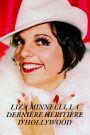 Liza Minnelli, la dernière héritière d’Hollywood