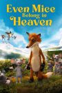 Even Mice Belong in Heaven