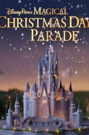 Disney Parks Magical Christmas Day Parade