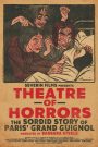 Theatre of Horrors: The Sordid Story of Paris’ Grand Guignol