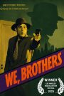 We, Brothers