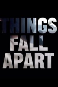 THINGS FALL APART