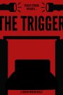 The Trigger