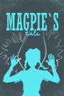 Magpie’s Tale