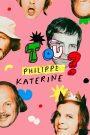 T’es où Philippe Katerine ?