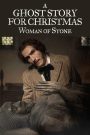 A Ghost Story For Christmas: Woman of Stone