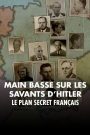 Mains basses sur les savants d’Hitler, le plan secret français