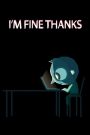 I’m Fine, Thanks