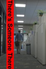 There’s Someone There