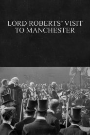 Lord Roberts’ Visit to Manchester