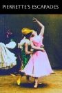 Pierrette’s Escapades