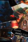 Please, ̶D̶o̶n̶’̶t̶ Stay